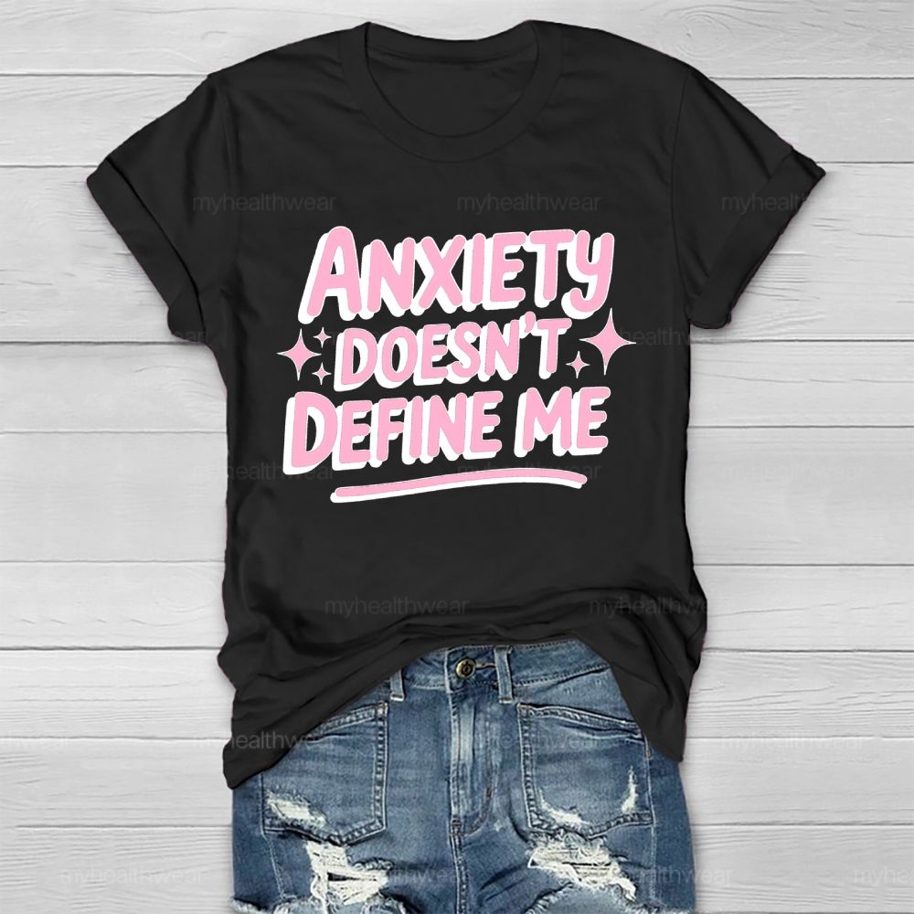 Anxiety Doesn't Define Me Healthwear T-shirt