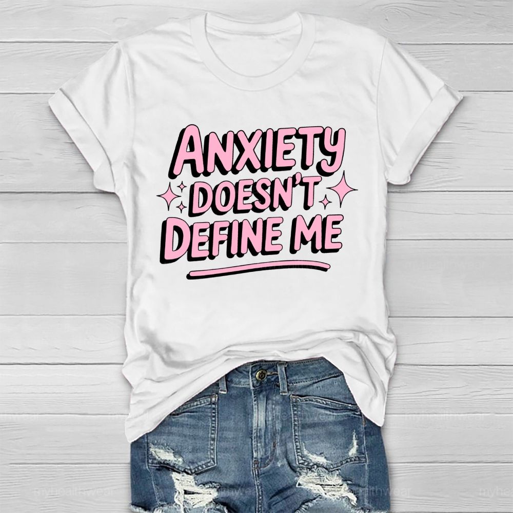 Anxiety Doesn't Define Me Healthwear T-shirt