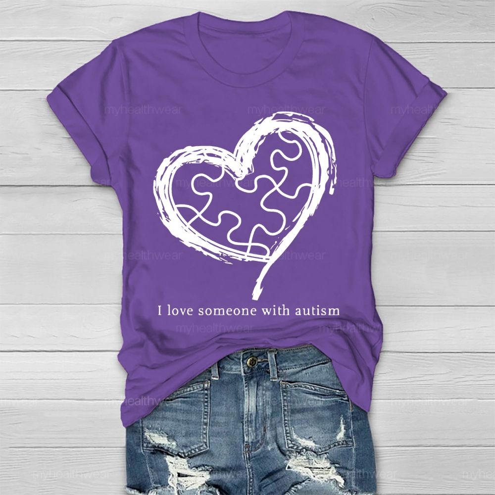 I Love Someone With Autism Graphic Healthwear T-shirt