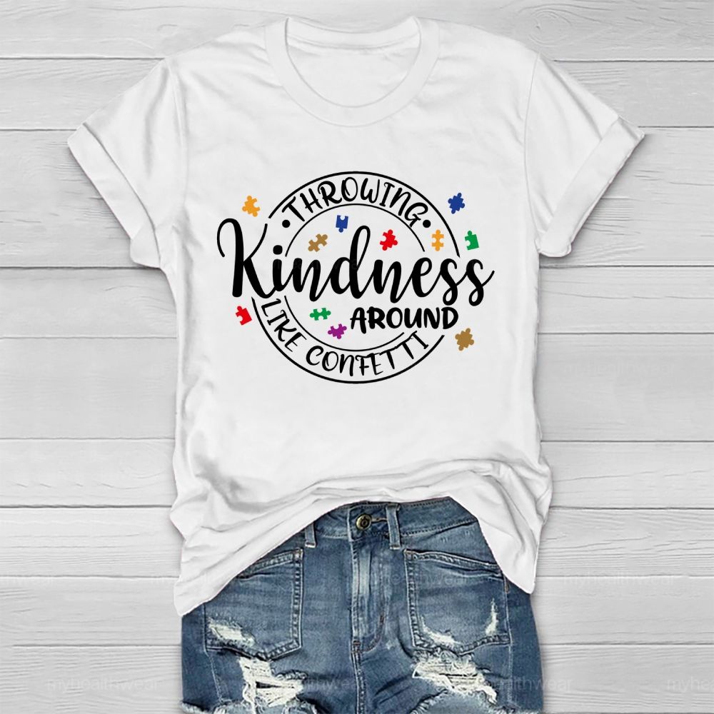 Throwing Kindness Around Like Confetti Graphic Healthwear T-shirt