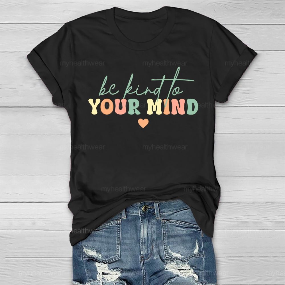 Be Kind To Your Mind Colorful Letters Healthwear T-shirt
