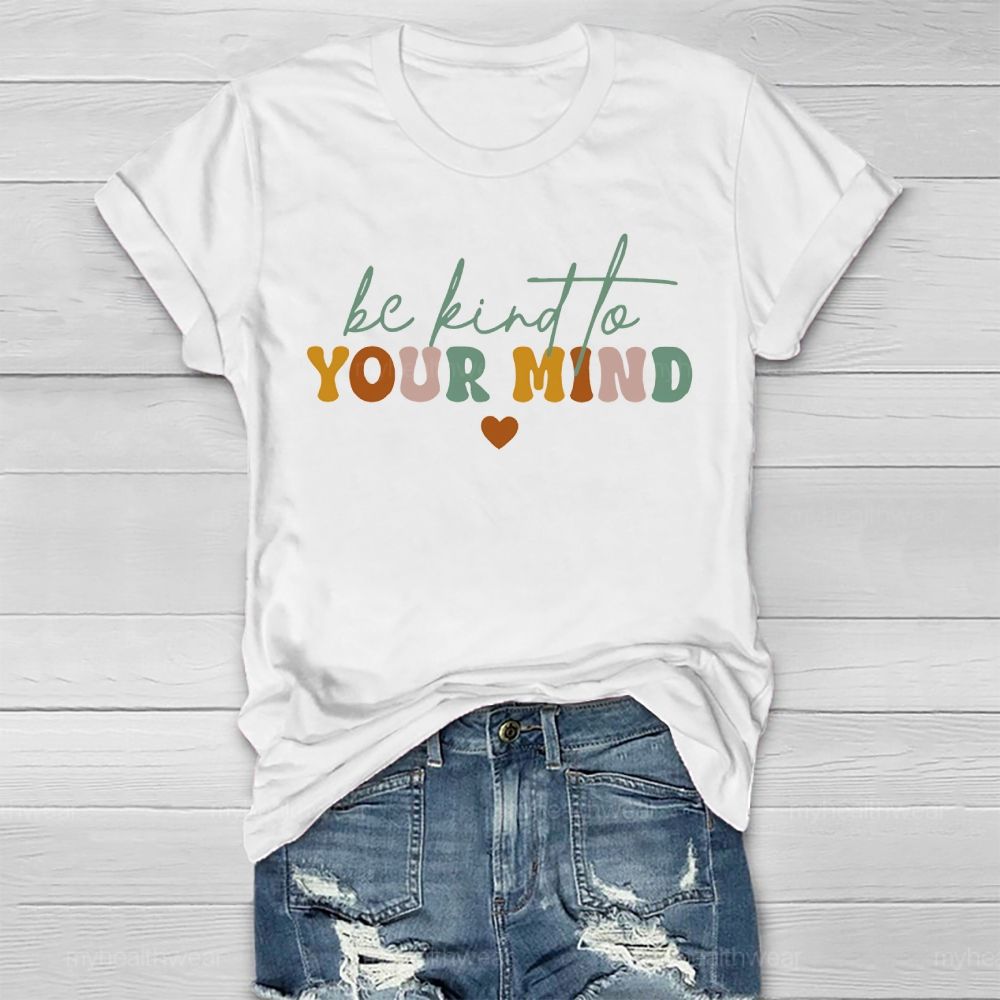 Be Kind To Your Mind Colorful Letters Healthwear T-shirt