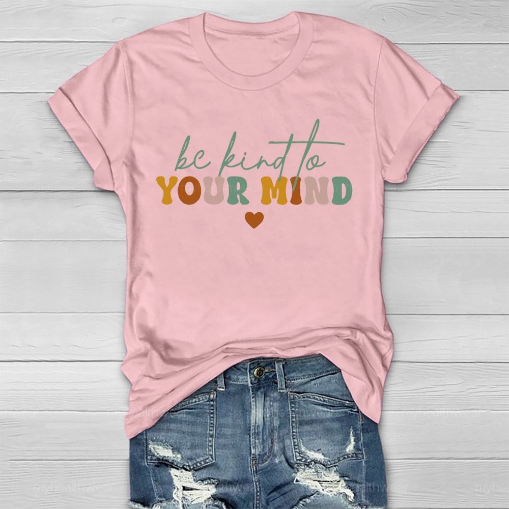Be Kind To Your Mind Colorful Letters Healthwear T-shirt