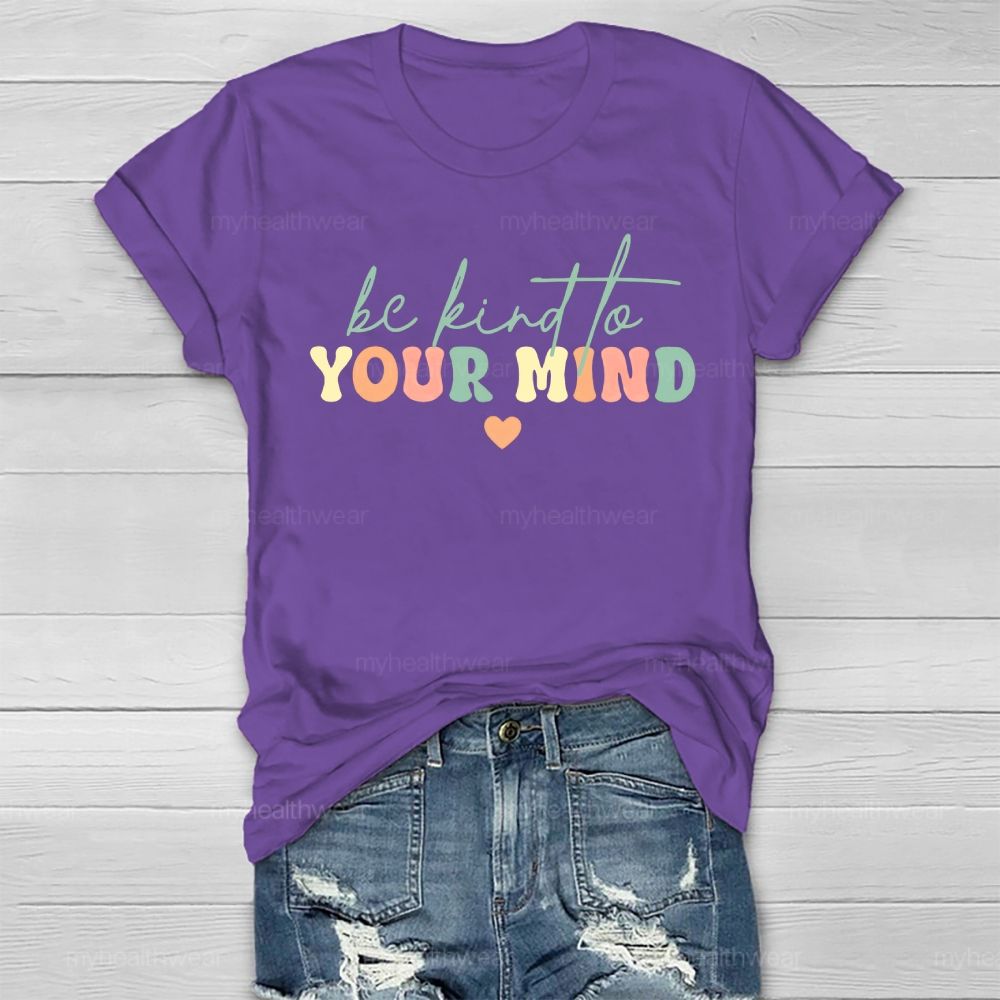 Be Kind To Your Mind Colorful Letters Healthwear T-shirt