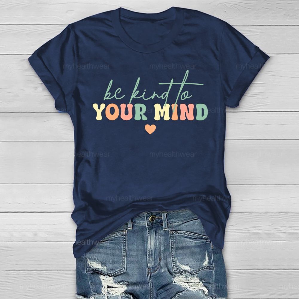 Be Kind To Your Mind Colorful Letters Healthwear T-shirt