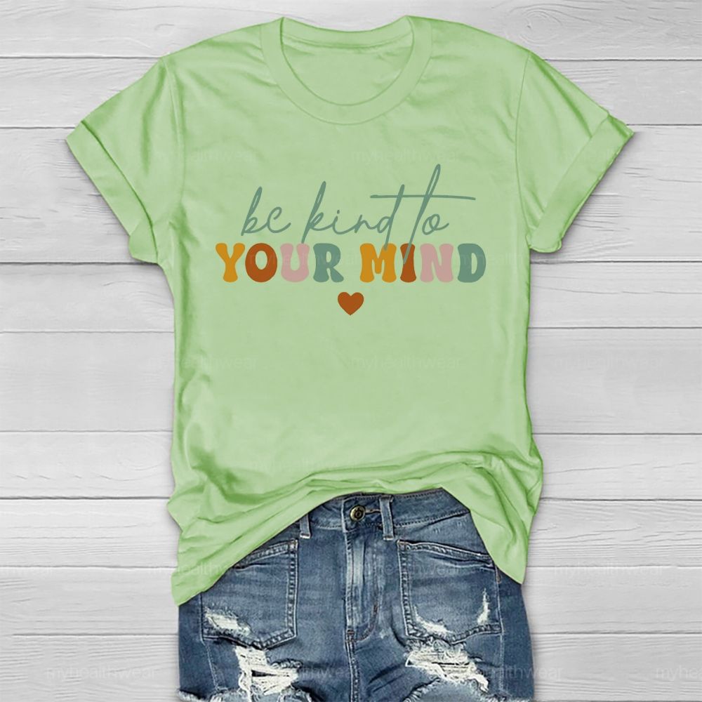 Be Kind To Your Mind Colorful Letters Healthwear T-shirt