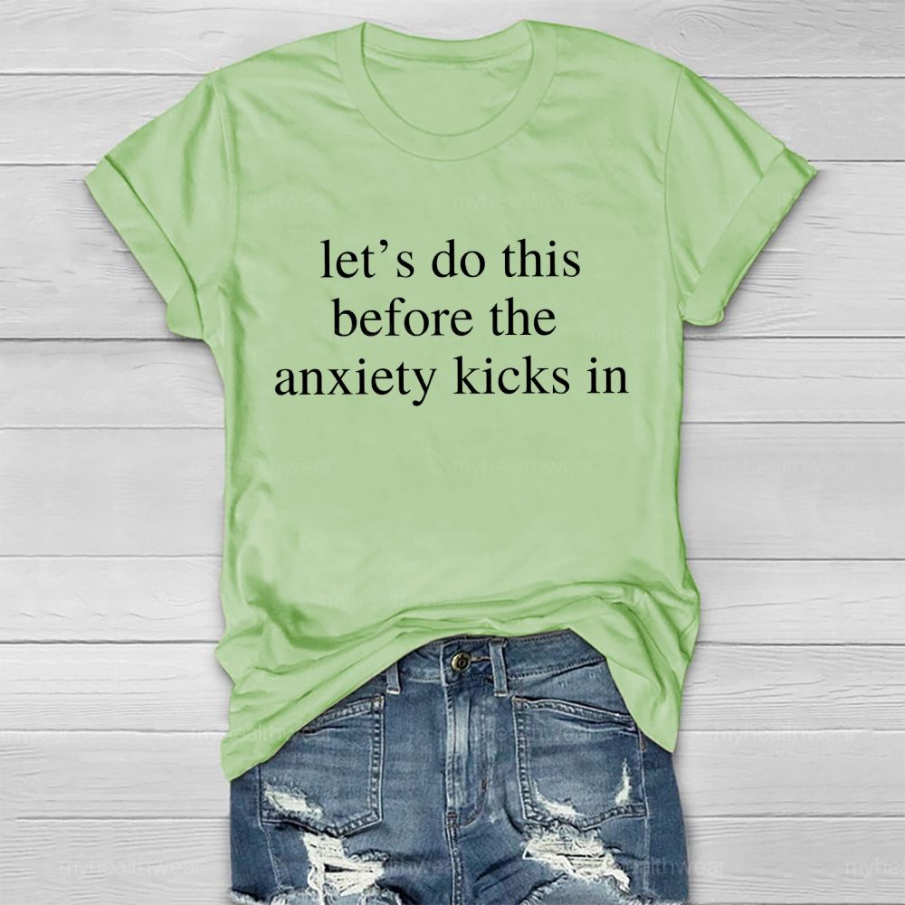Let's Do This Before The Anxiety Kicks In Letters Healthwear T-shirt