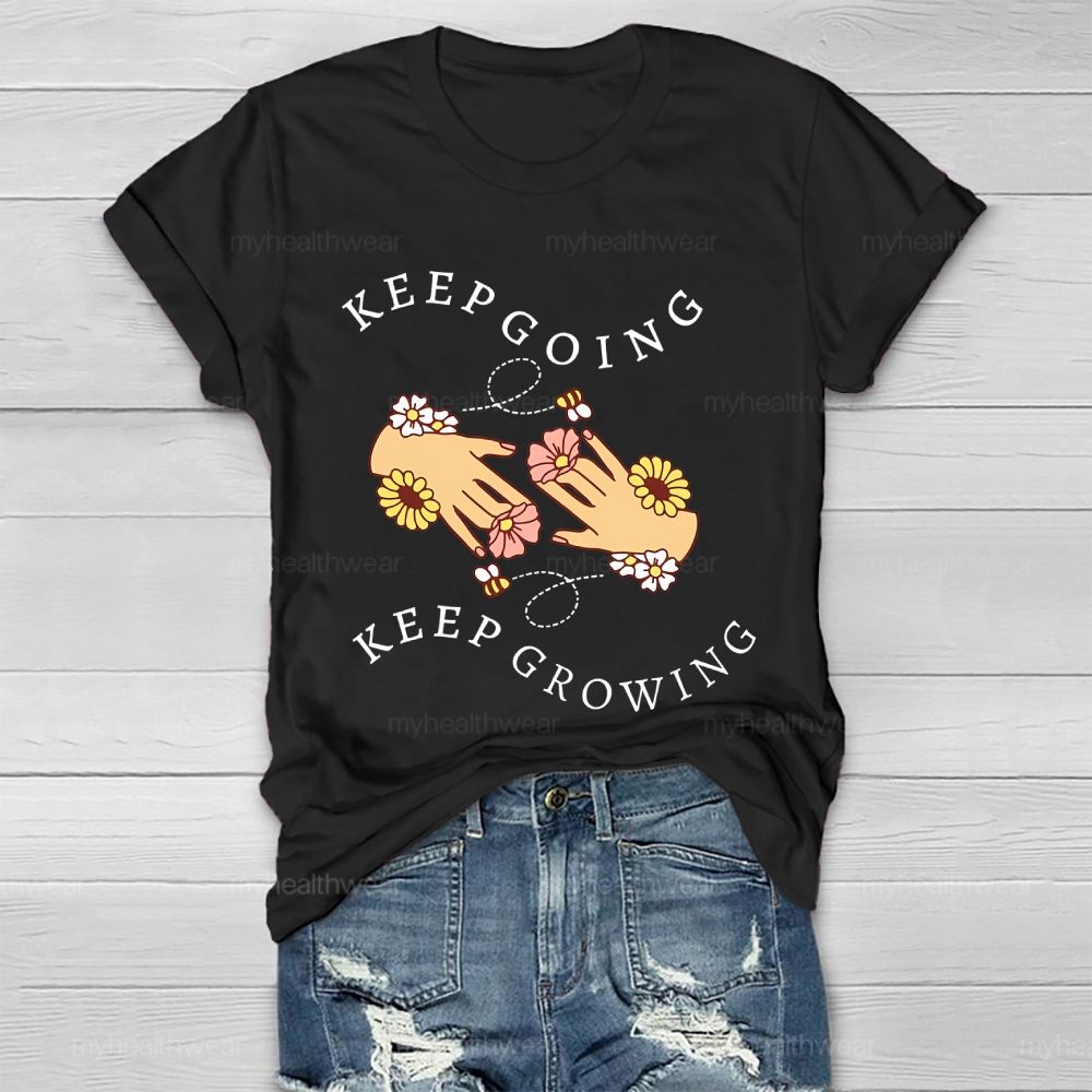 Keep Going Keep Growing Healthwear T-shirt