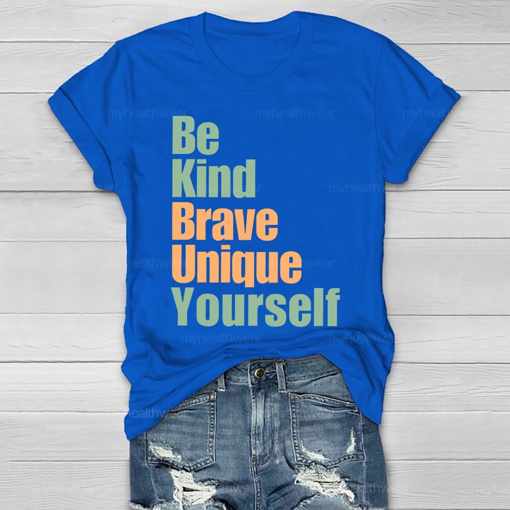 Be Kind Brave Unique Yourself Healthwear T-shirt