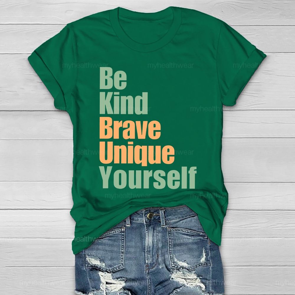 Be Kind Brave Unique Yourself Healthwear T-shirt