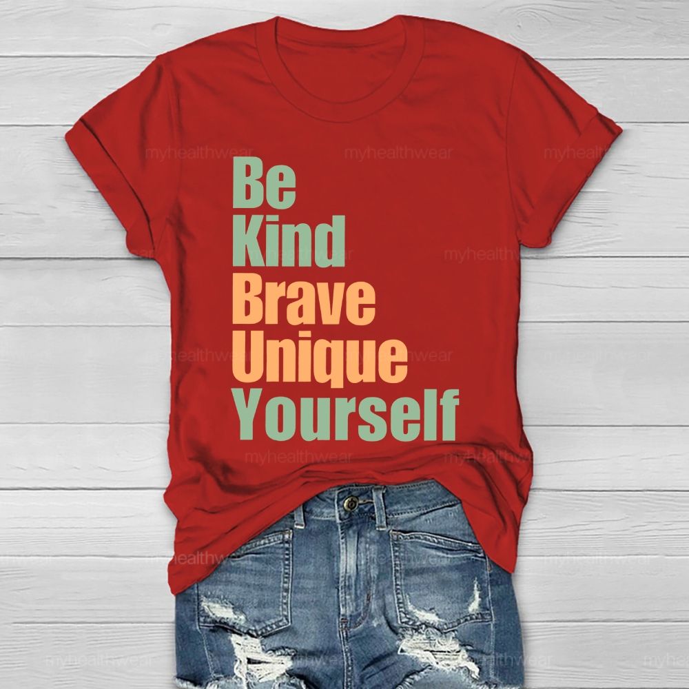 Be Kind Brave Unique Yourself Healthwear T-shirt