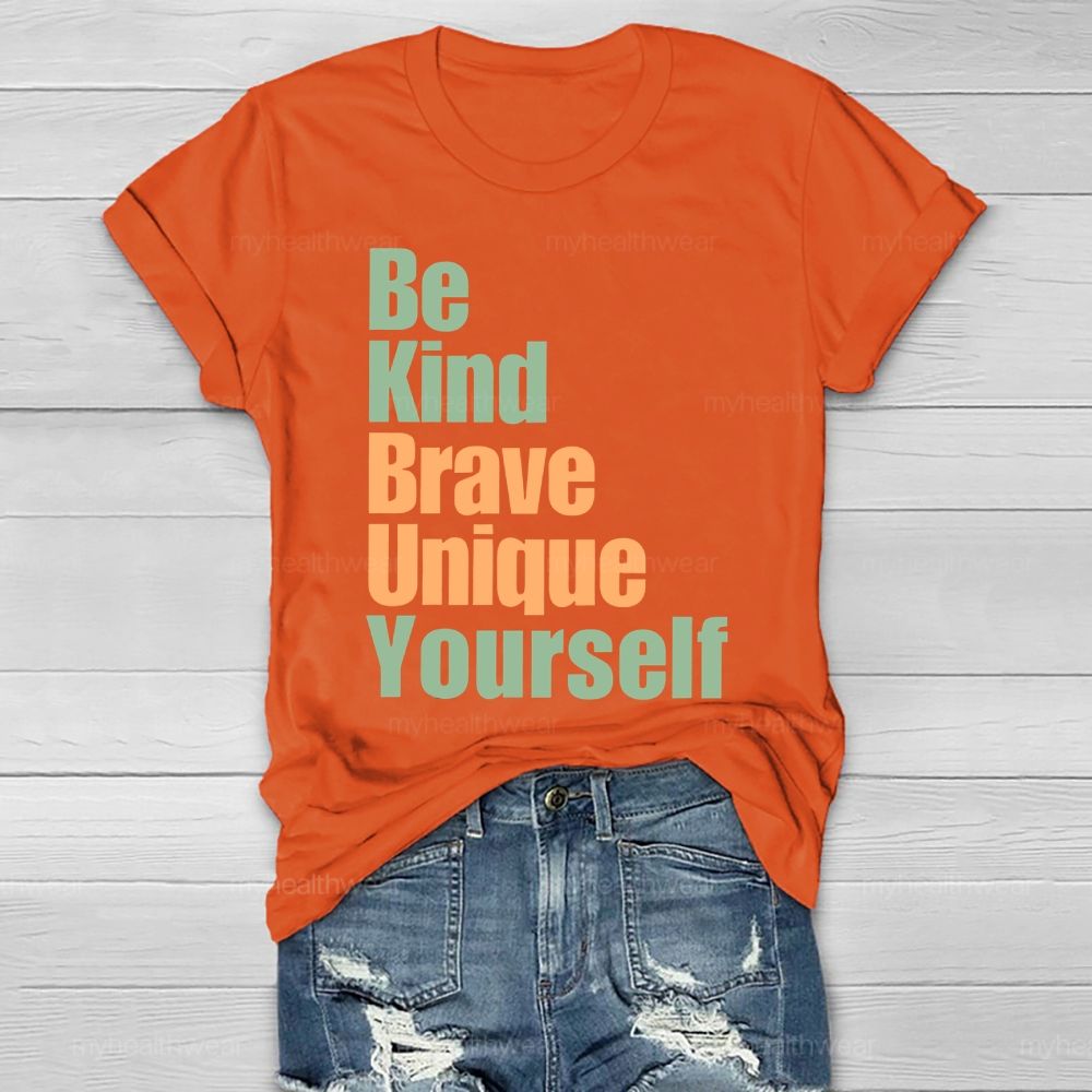 Be Kind Brave Unique Yourself Healthwear T-shirt
