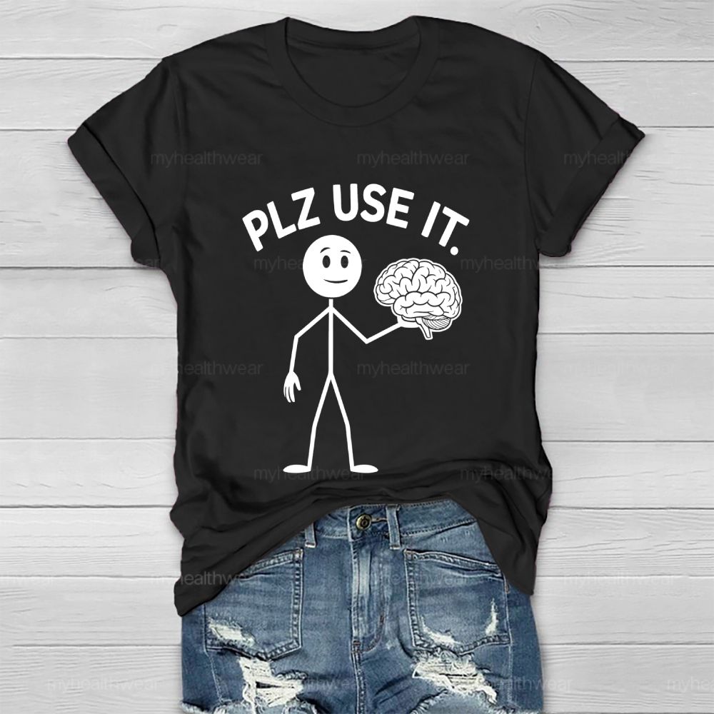 Plz Use It Healthwear T-shirt