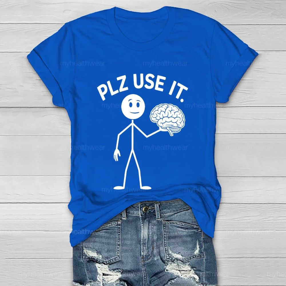 Plz Use It Healthwear T-shirt