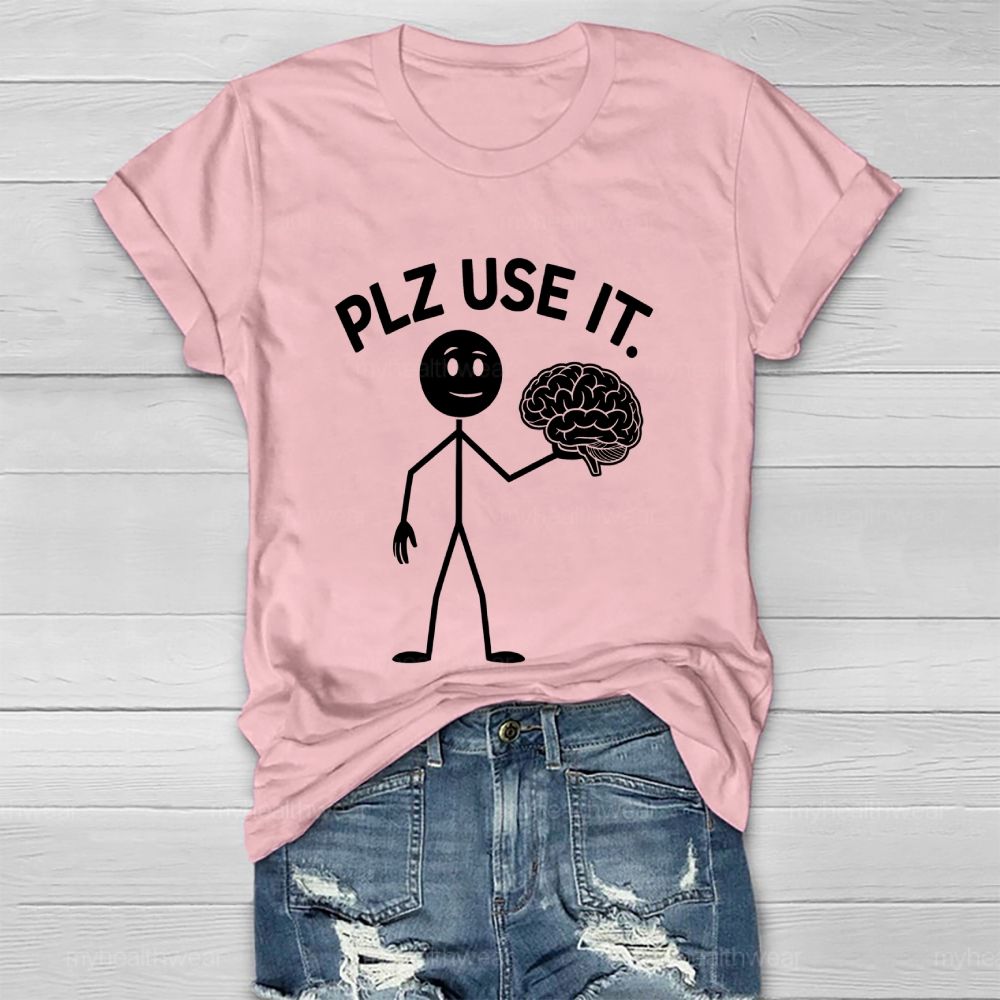 Plz Use It Healthwear T-shirt