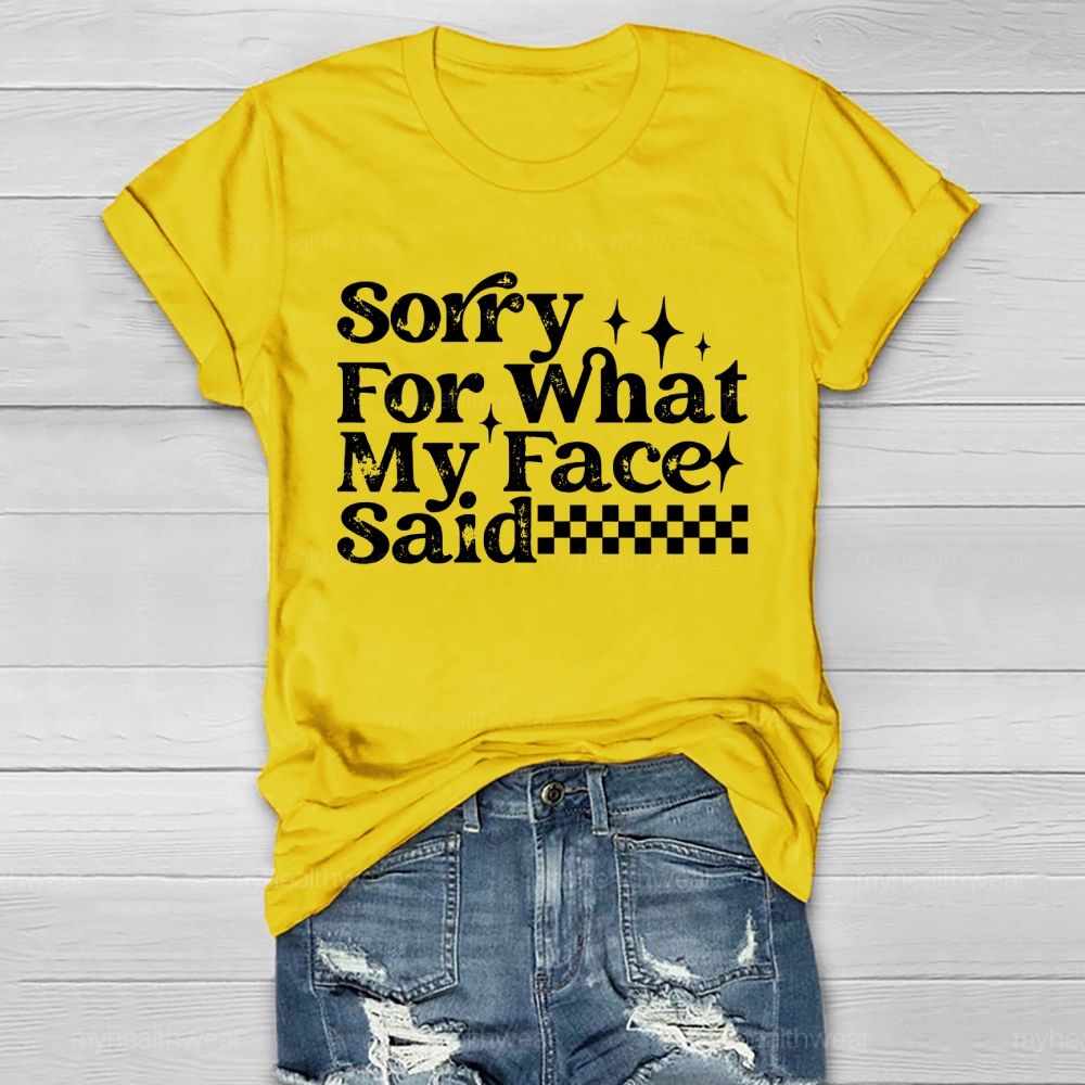 Sorry For What My Face Said Healthwear T-shirt