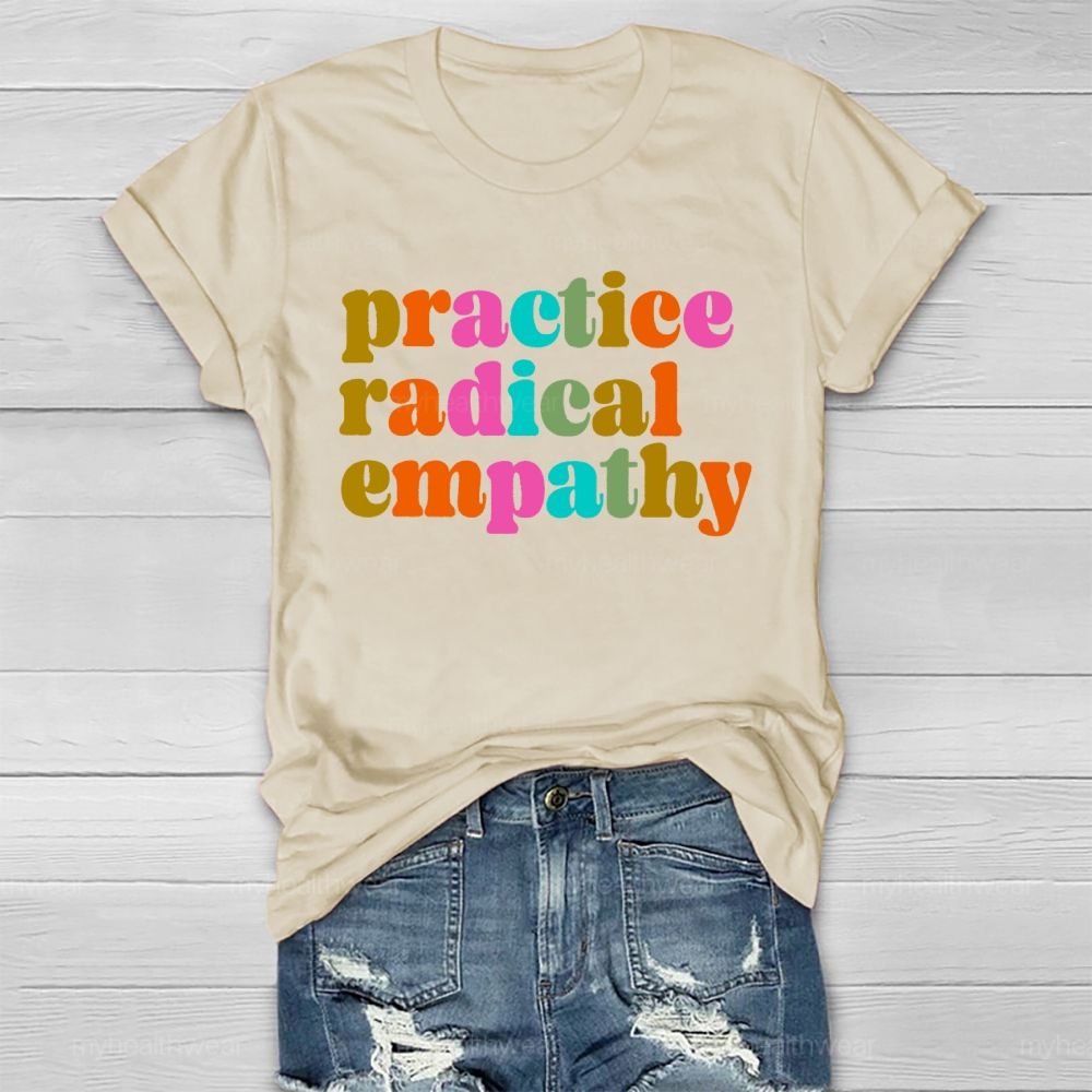 Practice Radical Empathy Colorful Letters Healthwear T-shirt