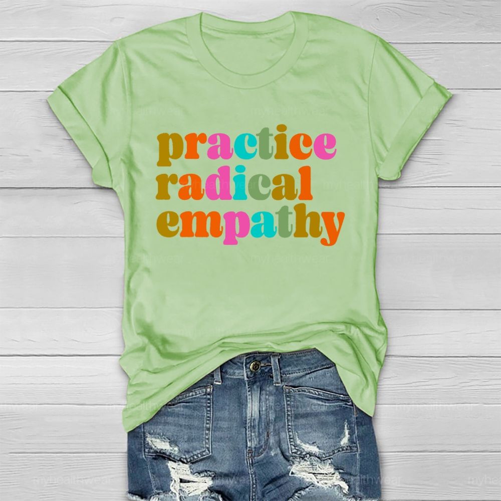 Practice Radical Empathy Colorful Letters Healthwear T-shirt