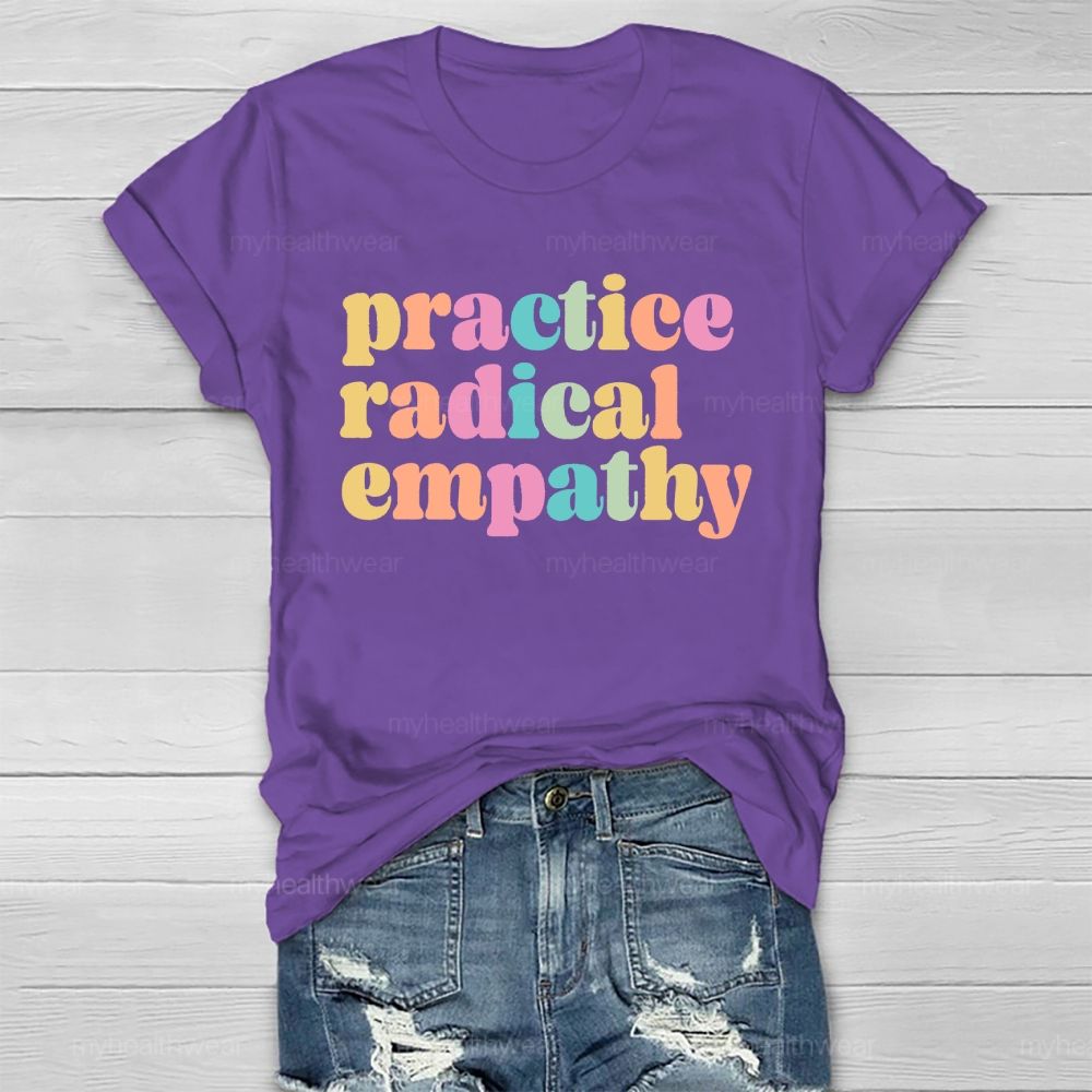 Practice Radical Empathy Colorful Letters Healthwear T-shirt