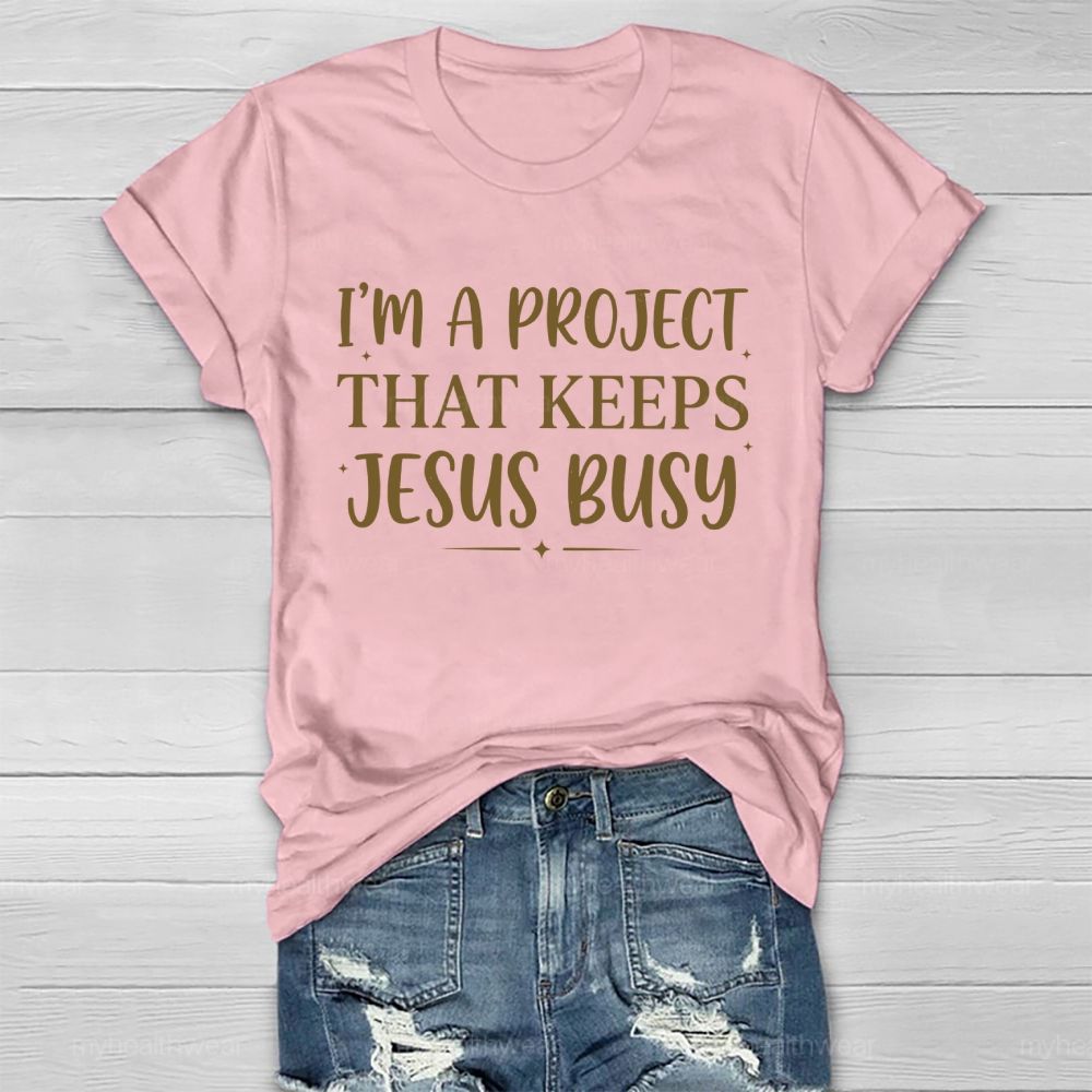 I'm A Project That Keeps Jesus Busy Healthwear T-shirt