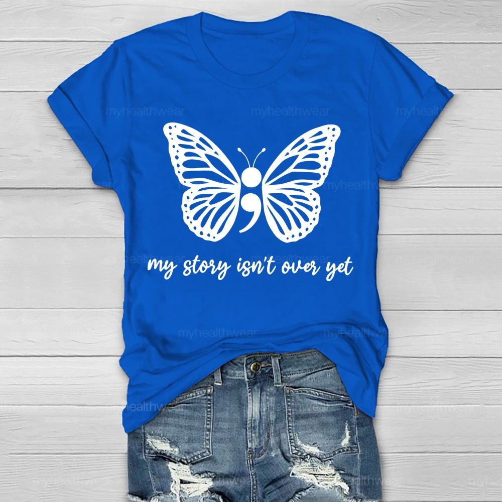 My Story Isn't Over Yet Butterfly Semicolon Healthwear T-shirt