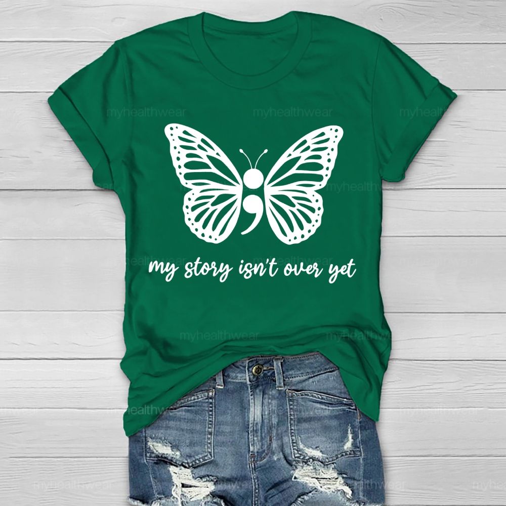 My Story Isn't Over Yet Butterfly Semicolon Healthwear T-shirt