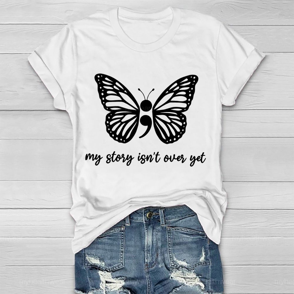 My Story Isn't Over Yet Butterfly Semicolon Healthwear T-shirt