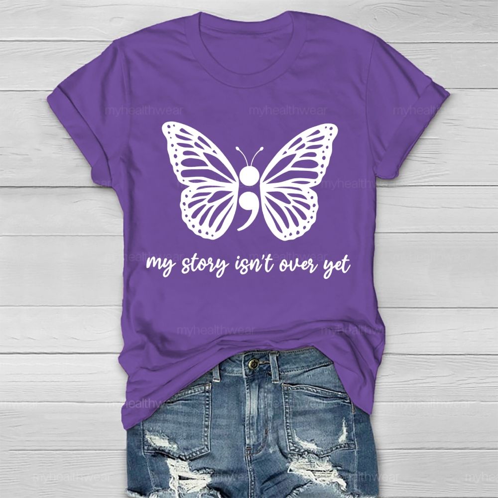 My Story Isn't Over Yet Butterfly Semicolon Healthwear T-shirt