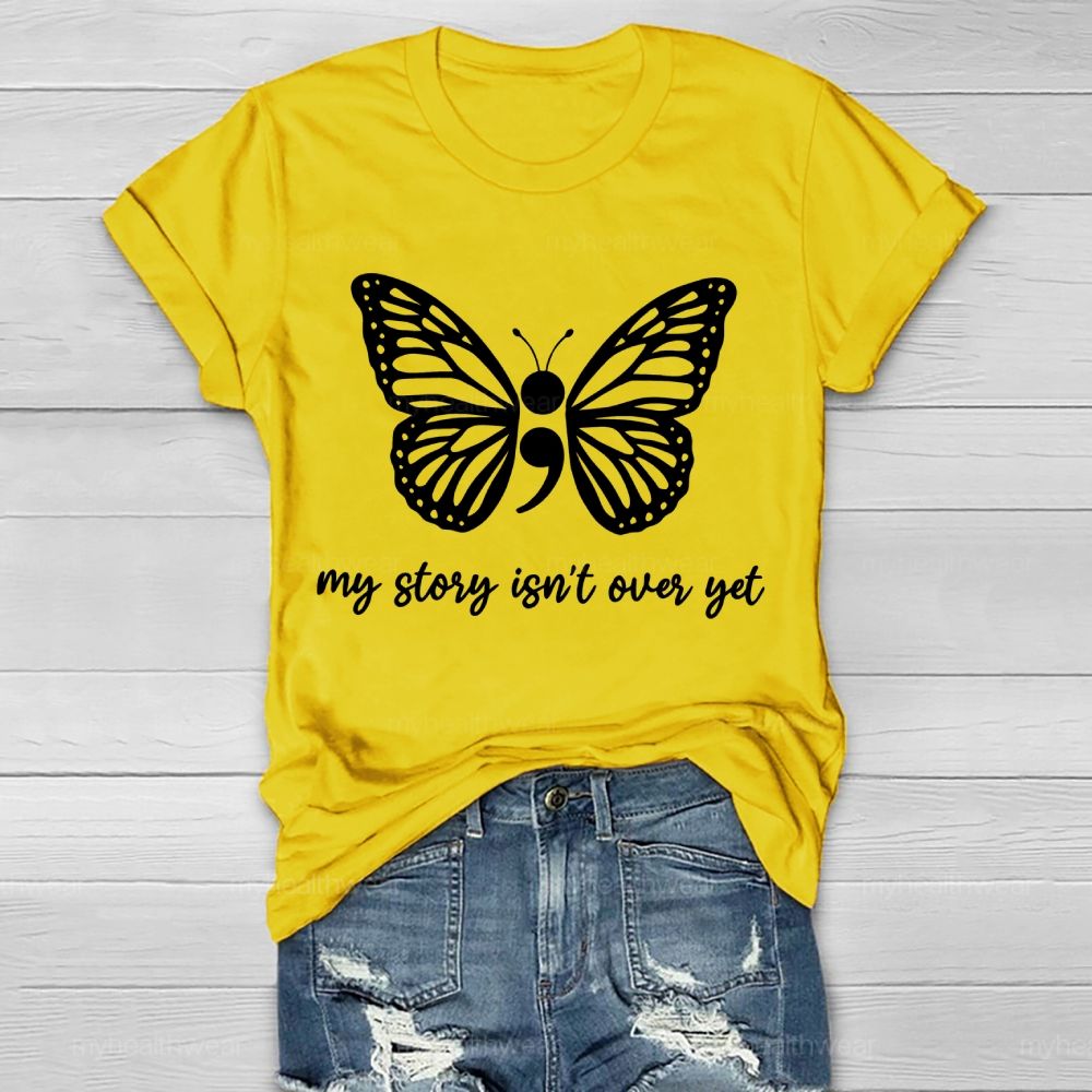 My Story Isn't Over Yet Butterfly Semicolon Healthwear T-shirt