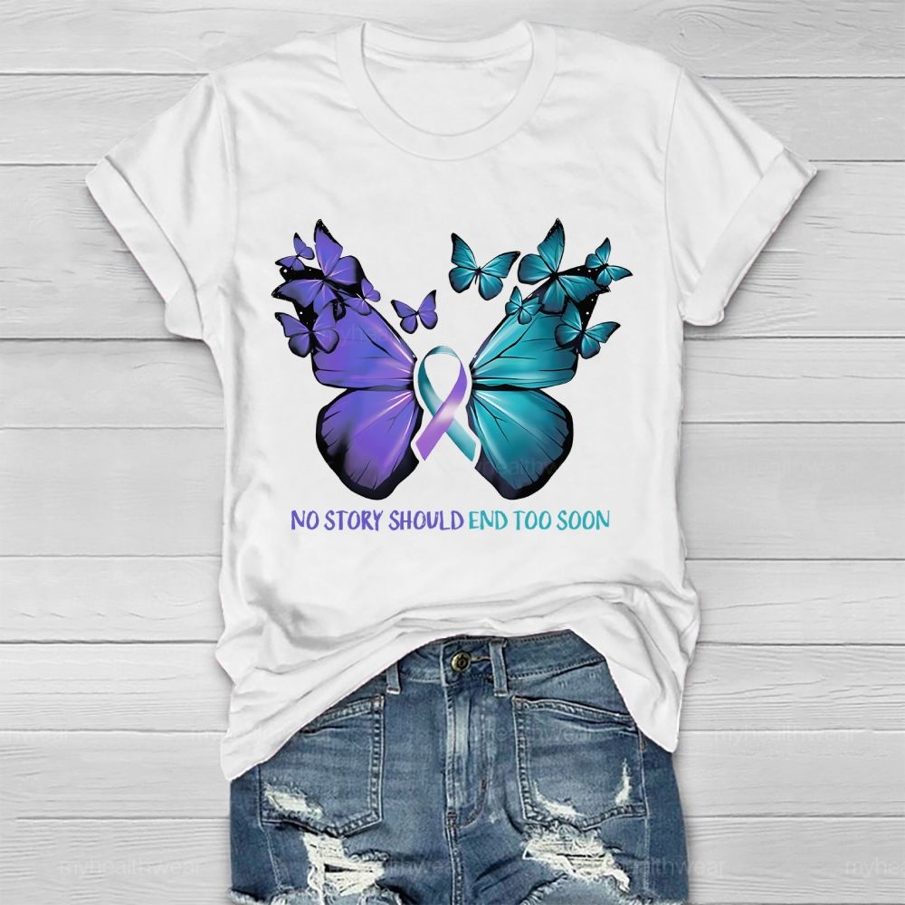 No Story Should End Too Soon Butterfly Pattern Healthwear T-shirt
