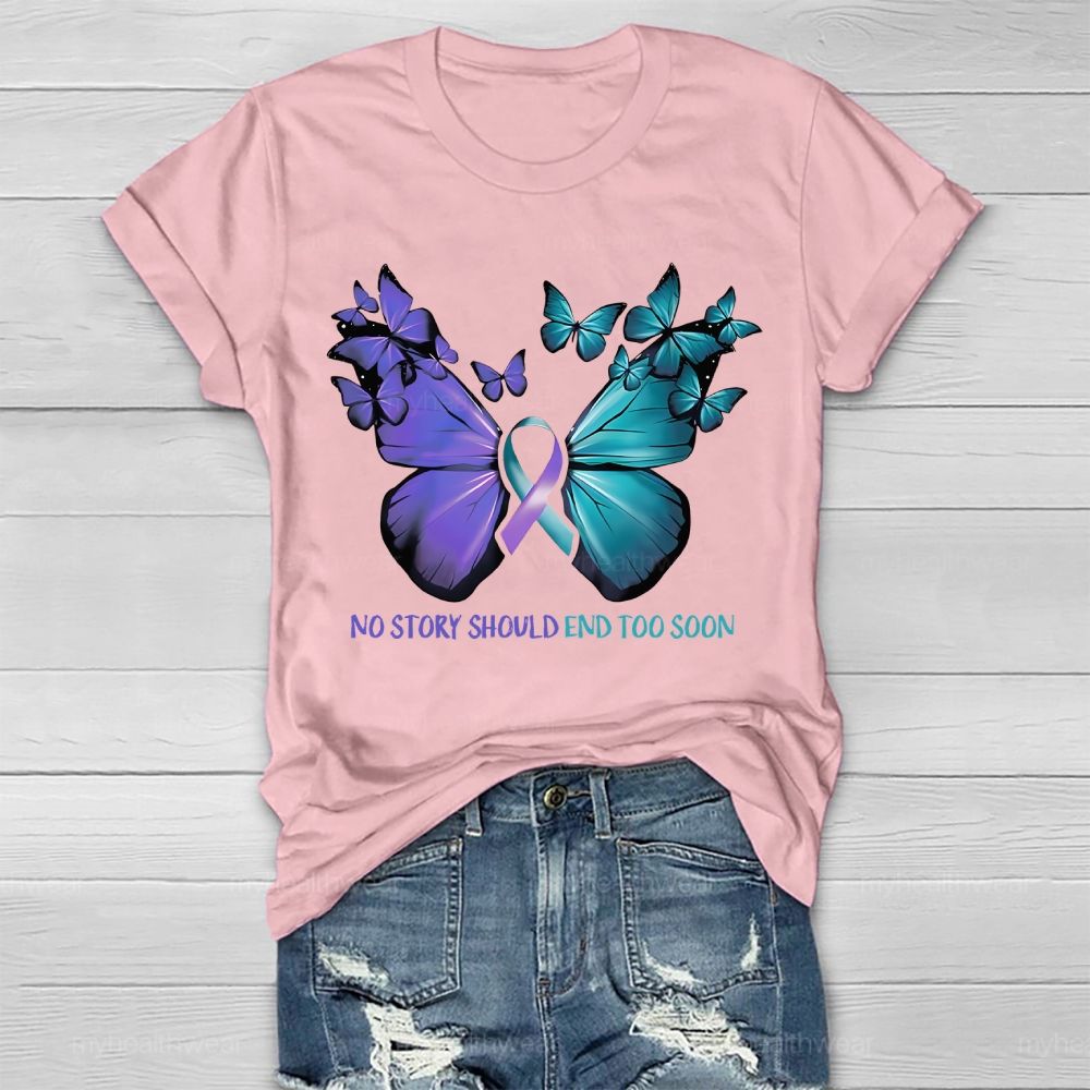No Story Should End Too Soon Butterfly Pattern Healthwear T-shirt