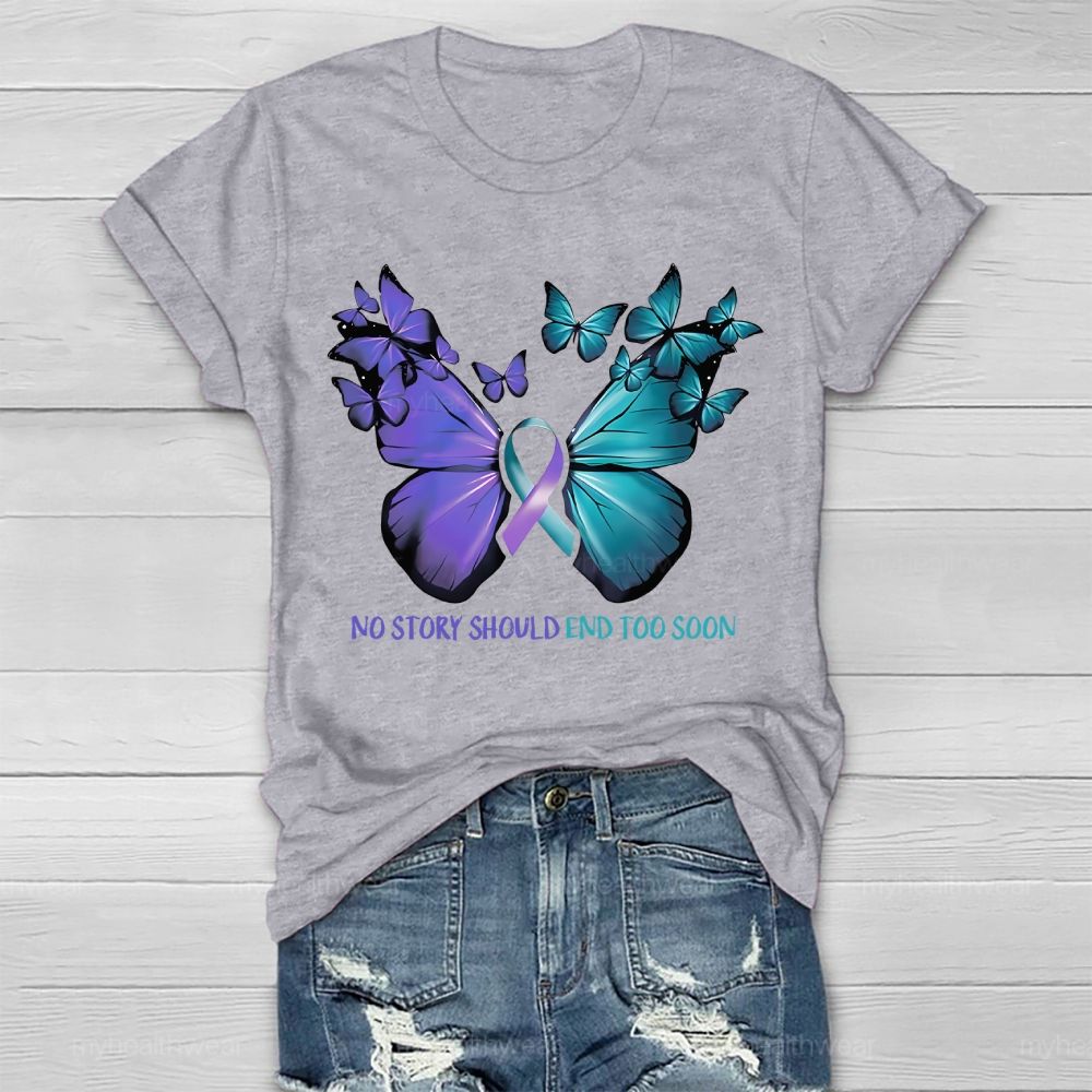 No Story Should End Too Soon Butterfly Pattern Healthwear T-shirt