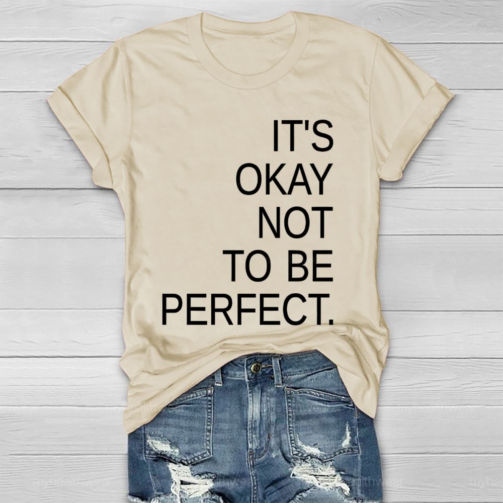 It's Okay Not To Be Perfect Healthwear T-shirt