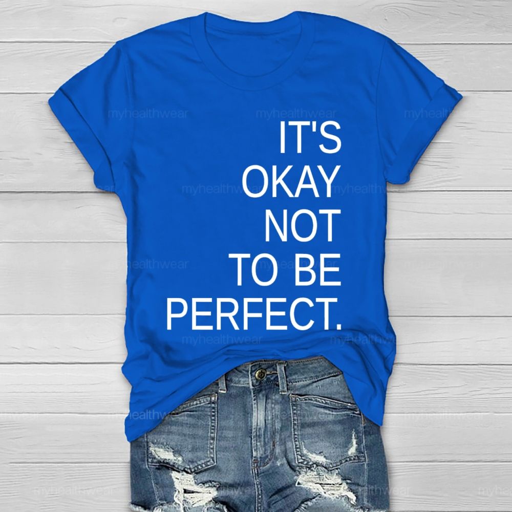 It's Okay Not To Be Perfect Healthwear T-shirt