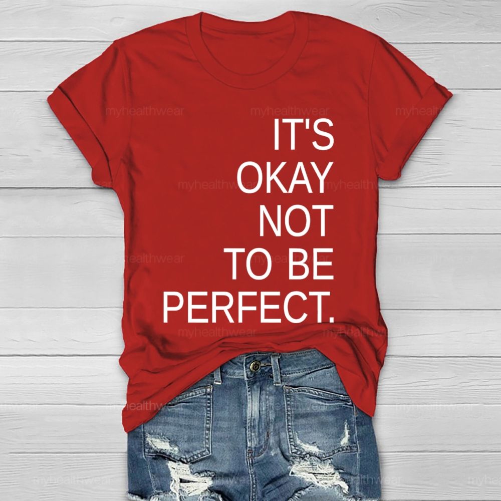 It's Okay Not To Be Perfect Healthwear T-shirt