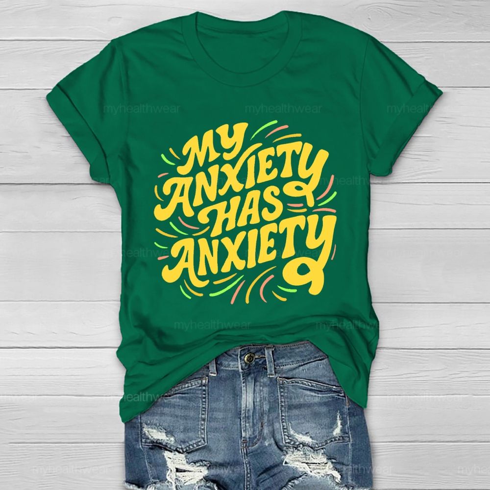 My Anxiety Has Anxiety Healthwear T-shirt
