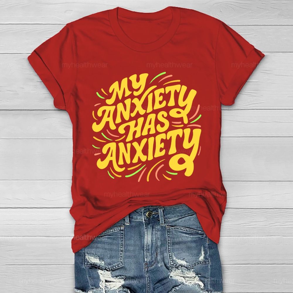 My Anxiety Has Anxiety Healthwear T-shirt