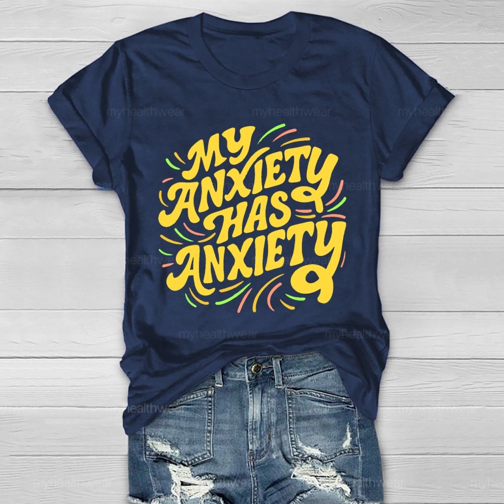 My Anxiety Has Anxiety Healthwear T-shirt