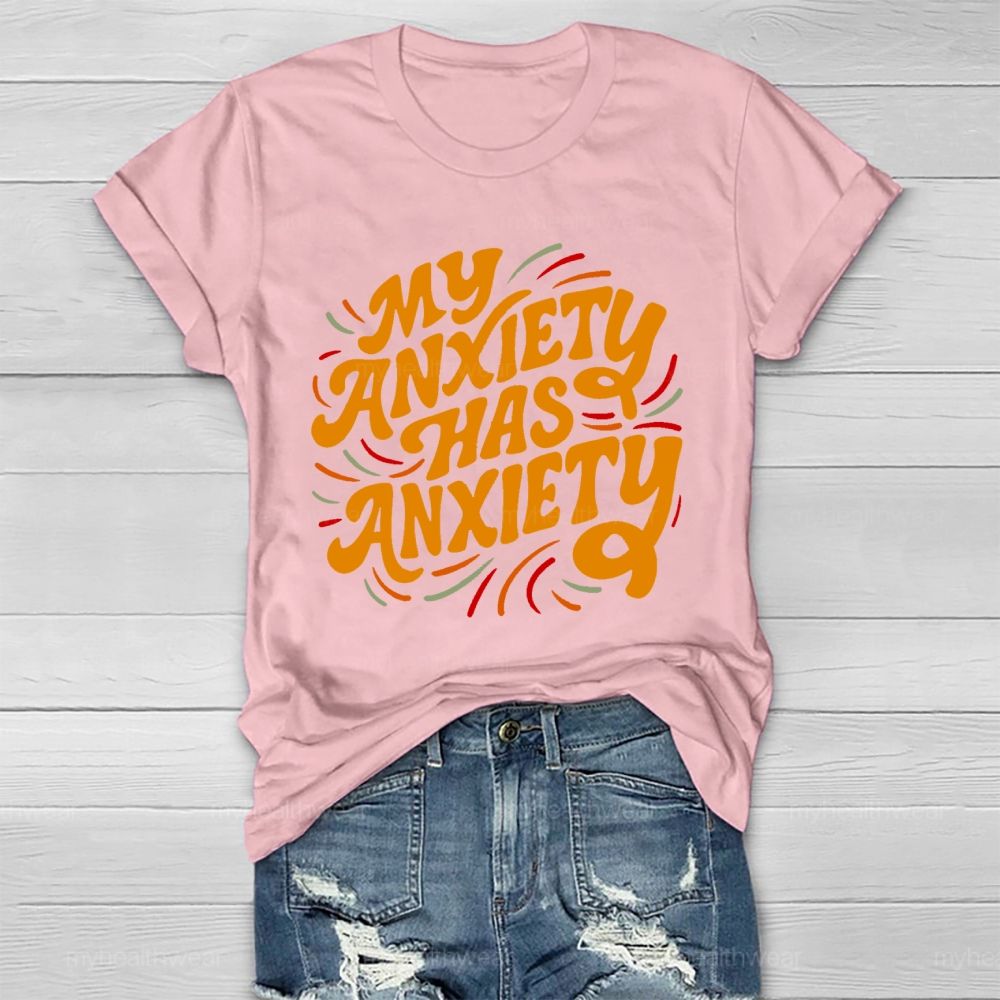 My Anxiety Has Anxiety Healthwear T-shirt