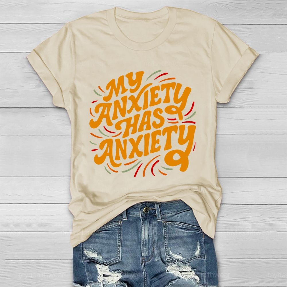 My Anxiety Has Anxiety Healthwear T-shirt