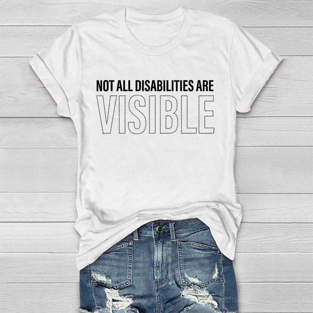 Not All Disabilities Are Visible Letters Healthwear T-shirt
