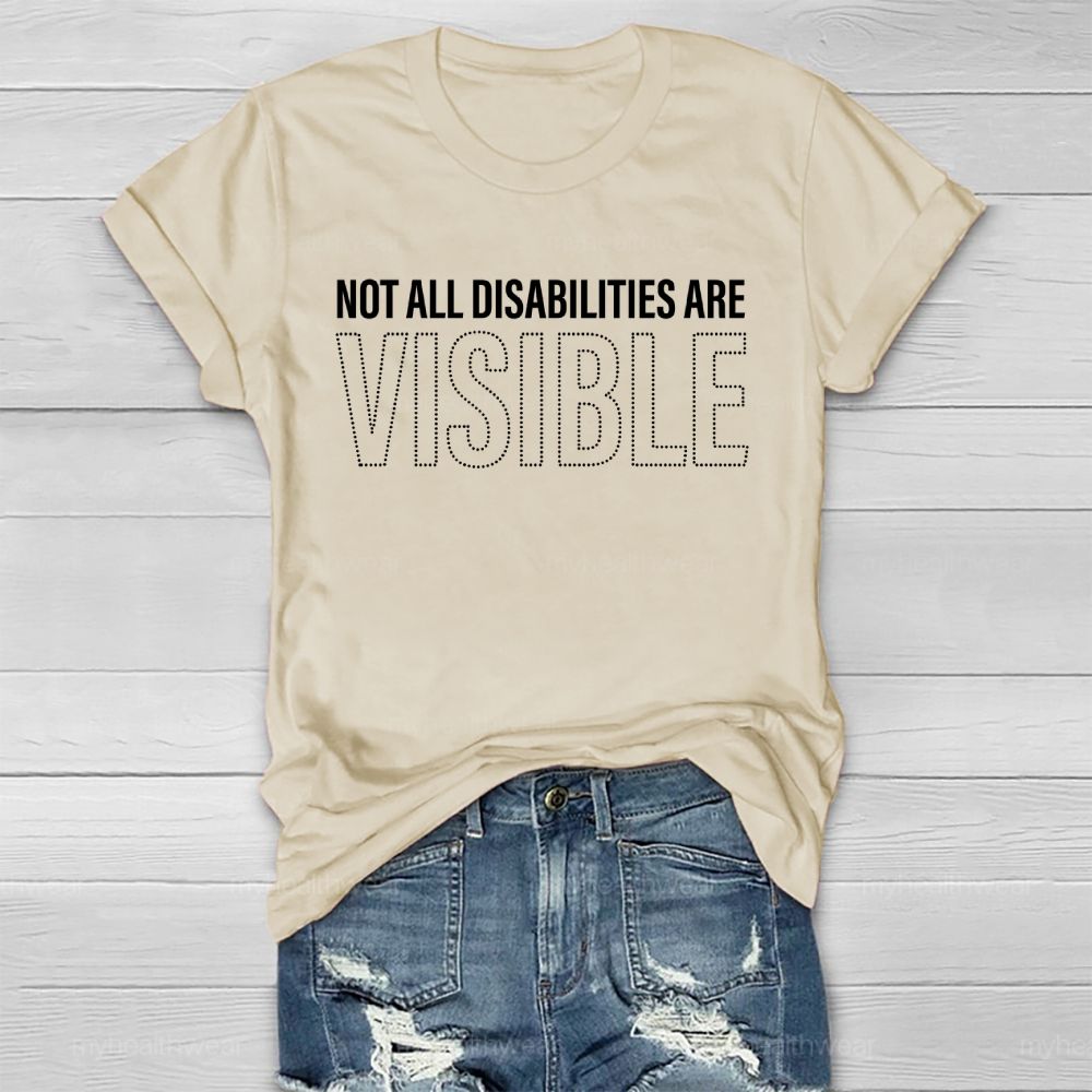Not All Disabilities Are Visible Letters Healthwear T-shirt