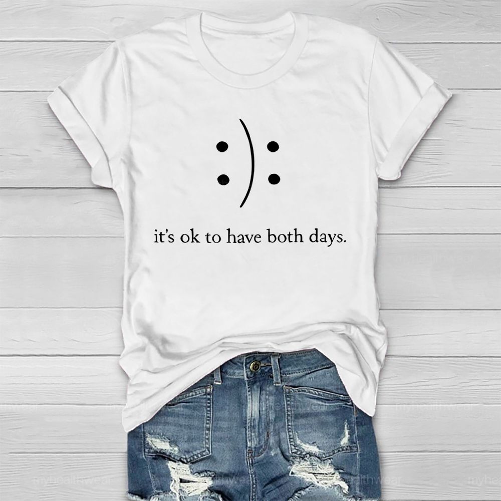 It's Ok To Have Both Days Healthwear T-shirt