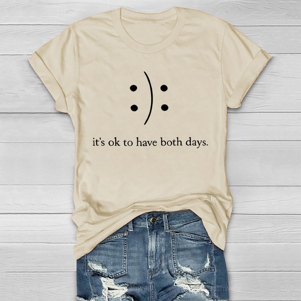It's Ok To Have Both Days Healthwear T-shirt