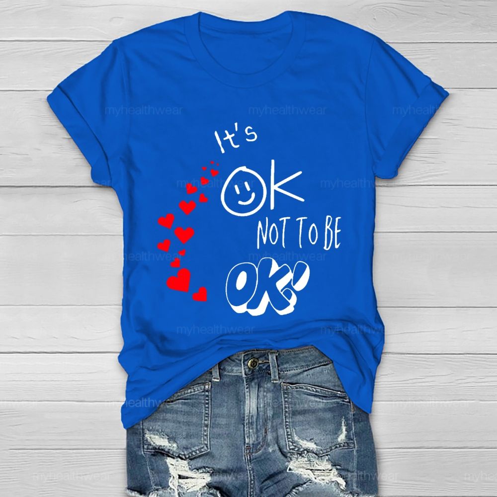 It's Ok Not To Be Ok Heart Letters Healthwear T-shirt