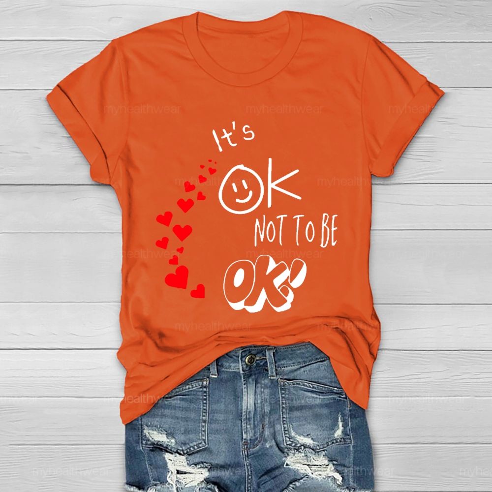 It's Ok Not To Be Ok Heart Letters Healthwear T-shirt
