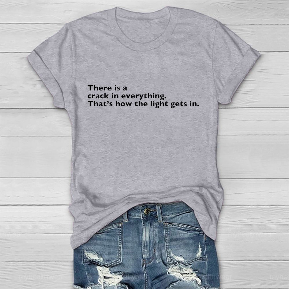 There Is A Crack In Everything That's How The Light Gets In Healthwear T-shirt