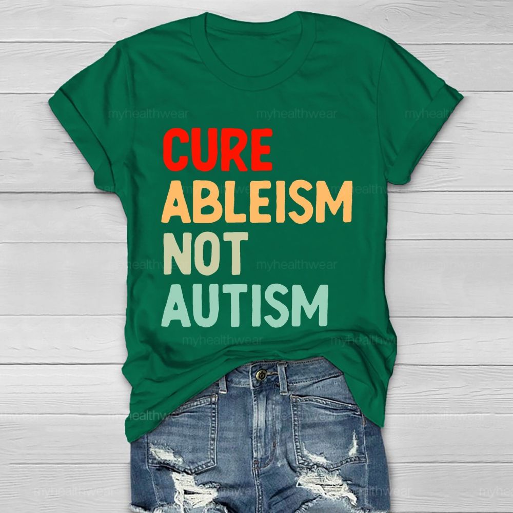 Cure Ableism Not Autism Letters Healthwear T-shirt