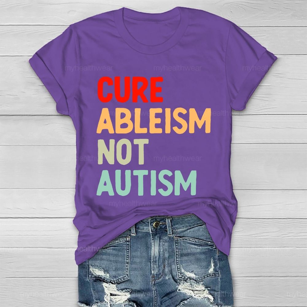 Cure Ableism Not Autism Letters Healthwear T-shirt