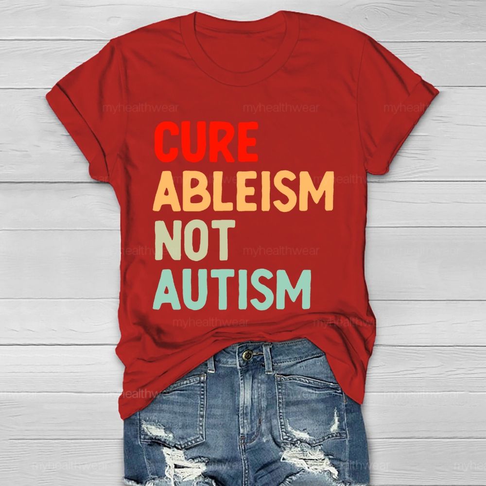 Cure Ableism Not Autism Letters Healthwear T-shirt